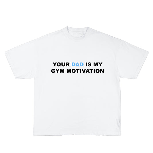 DAD GYM MOTIVATION