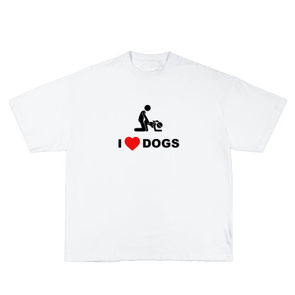 I LOVE DOGS